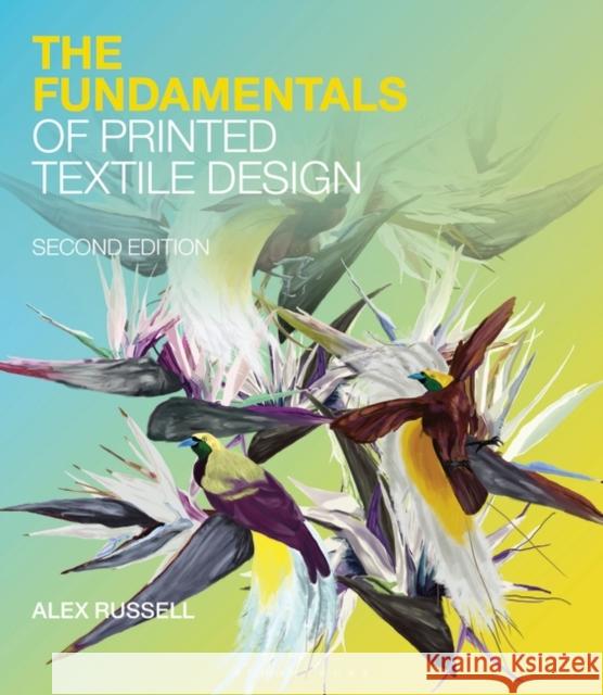 The Fundamentals of Printed Textile Design Alex Russell 9781350116283 Bloomsbury Visual Arts