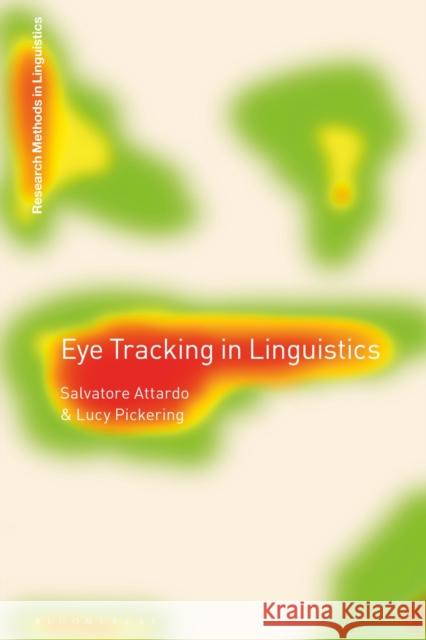 Eye Tracking in Linguistics Attardo, Salvatore 9781350117518 Bloomsbury Publishing PLC