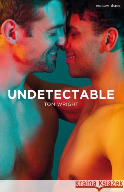 Undetectable Tom Wright 9781350117631 Methuen Drama