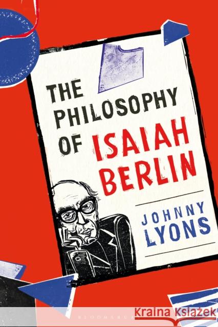 The Philosophy of Isaiah Berlin Johnny Lyons 9781350121430 Bloomsbury Publishing PLC