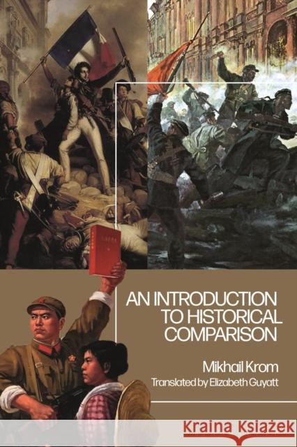 An Introduction to Historical Comparison Mikhail Krom Elizabeth Guyatt 9781350123328 Bloomsbury Academic