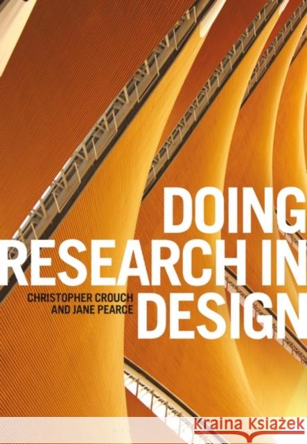 Doing Research in Design Christopher Crouch Jane Pearce  9781350127470 Bloomsbury Visual Arts