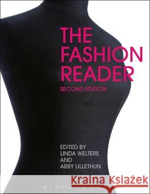The Fashion Reader Linda Welters (University of Rhode Islan Abby Lillethun (Montclair State Universi  9781350128453