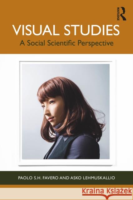 Visual Studies: A Social Scientific Perspective Asko Lehmuskallio 9781350128903 TAYLOR & FRANCIS