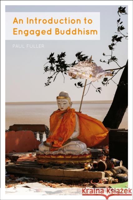 An Introduction to Engaged Buddhism Paul Fuller 9781350129061