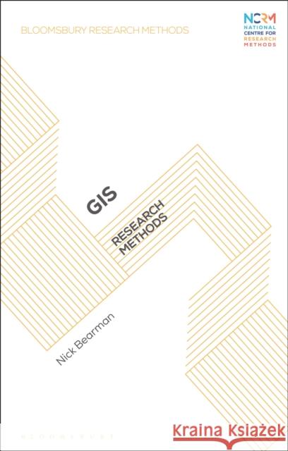 GIS: Research Methods Bearman, Nick 9781350129559 Bloomsbury Academic