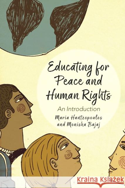 Educating for Peace and Human Rights: An Introduction Maria Hantzopoulos Monisha Bajaj 9781350129726 Bloomsbury Academic