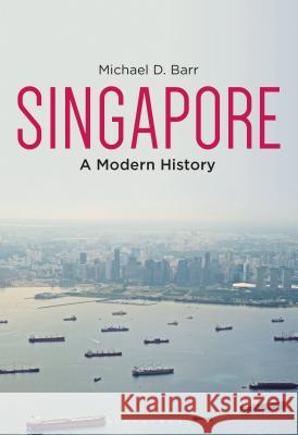 Singapore: A Modern History Michael D. Barr Carl a. Trocki 9781350133877