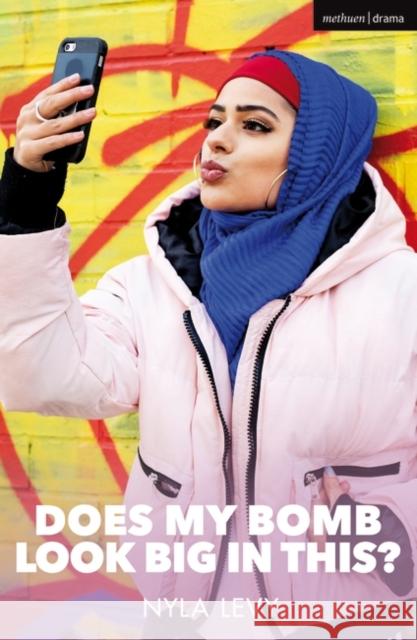 Does My Bomb Look Big in This? Nyla Levy 9781350134607 Bloomsbury Publishing PLC
