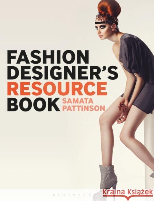 Fashion Designer's Resource Book Samata Pattinson (SamataHome.com) 9781350136434 Bloomsbury Publishing PLC