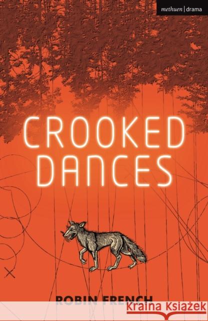 Crooked Dances Robin French 9781350136496