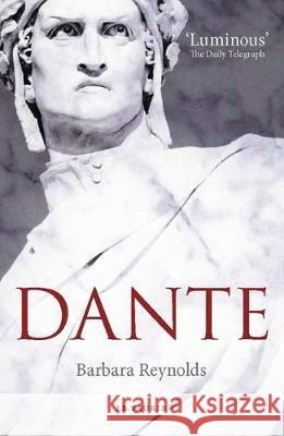 Dante: The Poet, the Thinker, the Man Barbara Reynolds 9781350136724