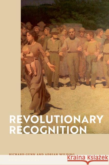 Revolutionary Recognition Richard Gunn Adrian Wilding 9781350137394