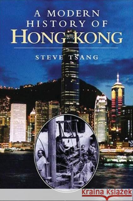 A Modern History of Hong Kong: 1841-1997 Steve Tsang   9781350137769