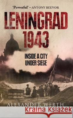 Leningrad 1943: Inside a City Under Siege Alexander Werth 9781350138094