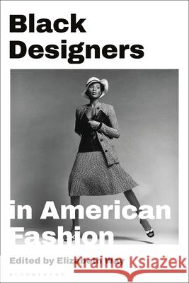 Black Designers in American Fashion Elizabeth Way 9781350138469