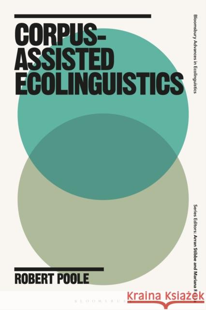 Corpus-Assisted Ecolinguistics Poole, Robert 9781350138551 BLOOMSBURY ACADEMIC