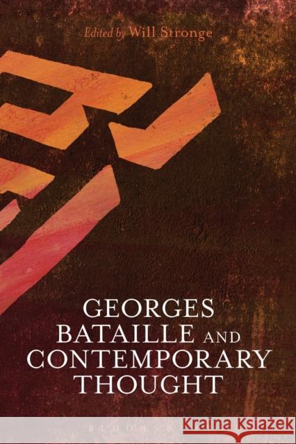 Georges Bataille and Contemporary Thought Will Stronge (Associate Lecturer in phil   9781350141650 Bloomsbury Academic