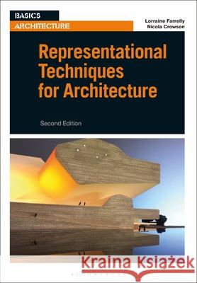 Representational Techniques for Architecture Lorraine Farrelly Nicola Crowson  9781350142763 Bloomsbury Visual Arts