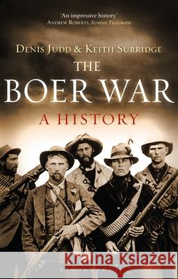 The Boer War: A History Denis Judd Keith Surridge  9781350143548 Bloomsbury Academic