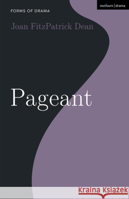 Pageant Dean, Joan Fitzpatrick 9781350144514 Bloomsbury Publishing PLC