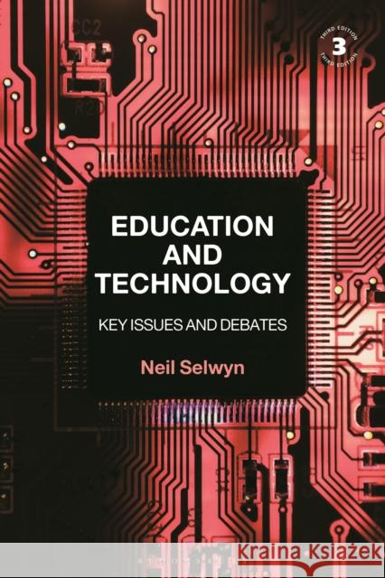Education and Technology: Key Issues and Debates Neil Selwyn 9781350145542 Bloomsbury Academic