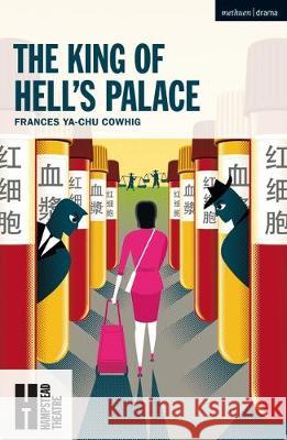 The King of Hell's Palace Frances Ya-Chu Cowhig   9781350150430