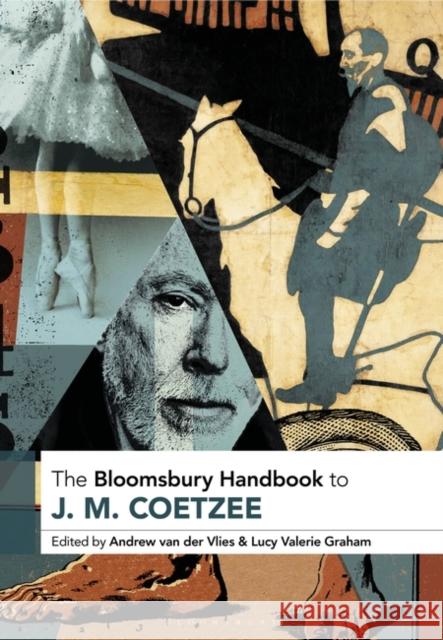 The Bloomsbury Handbook to J. M. Coetzee Lucy Graham Andrew Va 9781350152045 Bloomsbury Publishing PLC