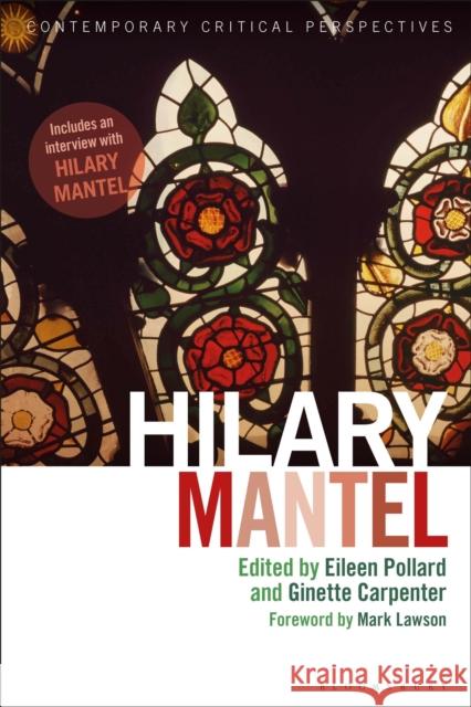 Hilary Mantel: Contemporary Critical Perspectives Eileen Pollard (University of Chester, U Ginette Carpenter (Manchester Metropolit  9781350154827