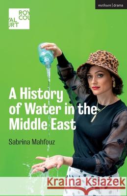 A History of Water in the Middle East Sabrina Mahfouz   9781350156845