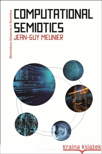 Computational Semiotics Jean-Guy Meunier Paul Bouissac 9781350166615 Bloomsbury Academic