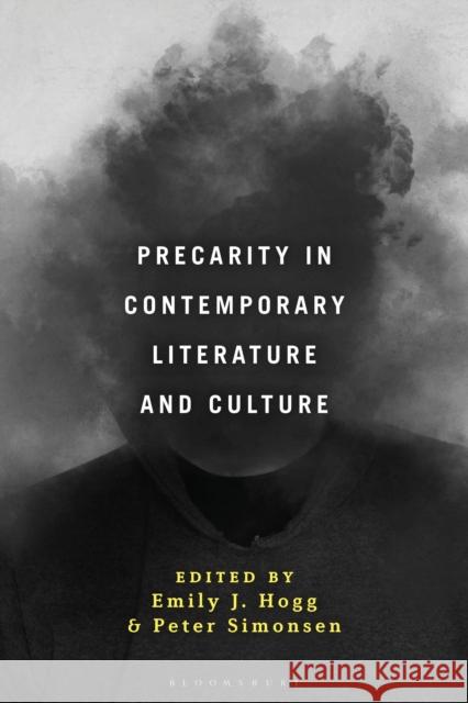Precarity in Contemporary Literature and Culture Hogg, Emily J. 9781350166707 BLOOMSBURY ACADEMIC
