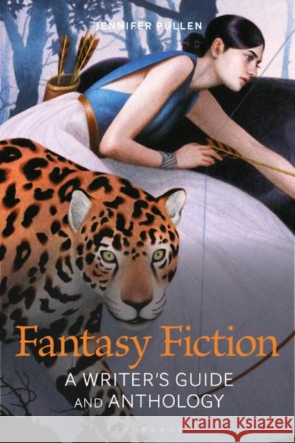 Fantasy Fiction: A Writer's Guide and Anthology Dr Jennifer Pullen (Assistant Professor of Creative Writing, Ohio Northern University, USA) 9781350166936 Bloomsbury Publishing PLC