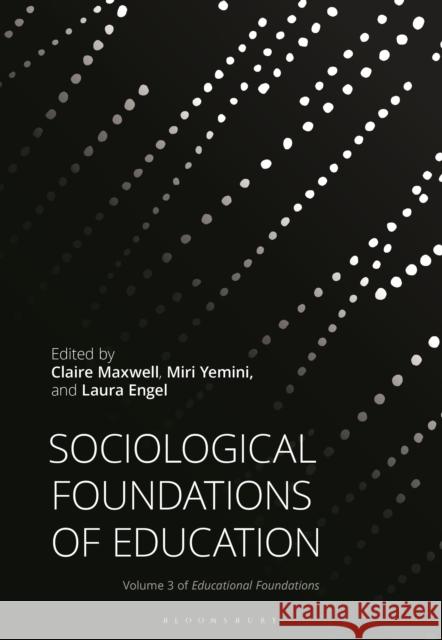 Sociological Foundations of Education Claire Maxwell, Miri Yemini, Laura Engel 9781350171039