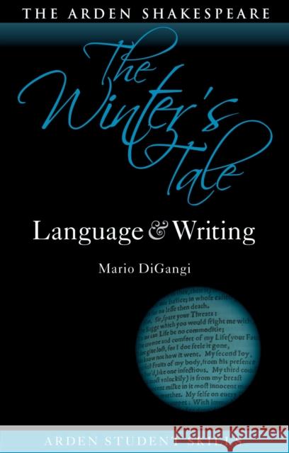 The Winter’s Tale: Language and Writing Mario DiGangi, Prof. Dympna Callaghan 9781350175549