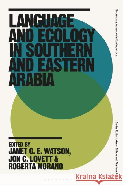 Language and Ecology in Southern and Eastern Arabia Watson, Janet C. E. 9781350184473 BLOOMSBURY ACADEMIC