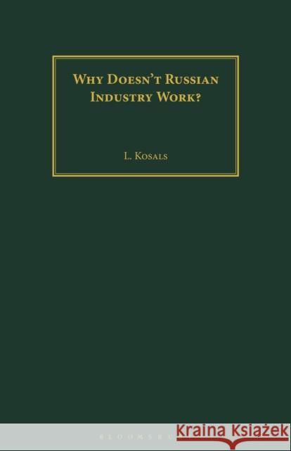 Why Doesn't Russian Industry Work? L. Kosals R. V. Ryvkina J. Crowfoot 9781350184527