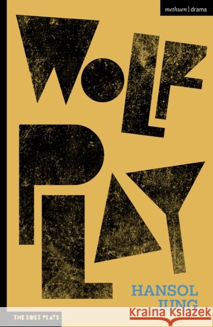 Wolf Play Jung, Hansol 9781350185067 Bloomsbury Publishing PLC