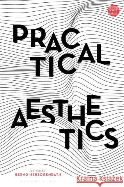 Practical Aesthetics Bernd Herzogenrath Jill Bennett Mary Zournazi 9781350185524 Bloomsbury Academic