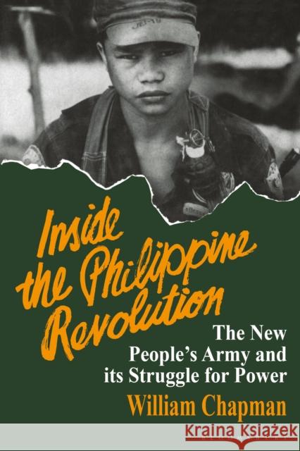 Inside the Philippine Revolution : The New People's Army and Its Struggle for Power William (Writer for The Washington Post, Tokyo.) Chapman 9781350186705