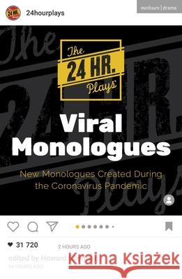 The 24 Hour Plays Viral Monologues: New Monologues Created During the Coronavirus Pandemic The 24 Hour Plays 9781350187542 Methuen Drama