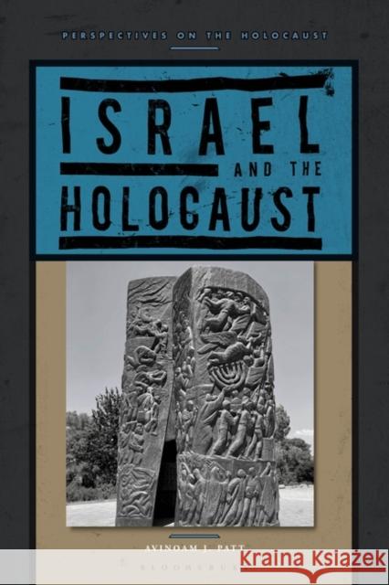 Israel and the Holocaust Avinoam J. Patt 9781350188341 Bloomsbury Academic