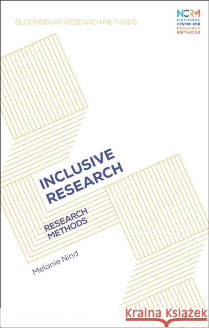 Inclusive Research: Research Methods Melanie Nind 9781350188761 Bloomsbury Academic