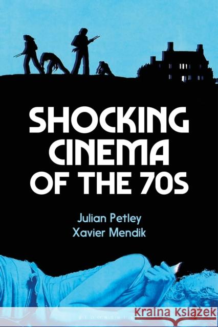 Shocking Cinema of the 70s  9781350194489 Bloomsbury Publishing PLC