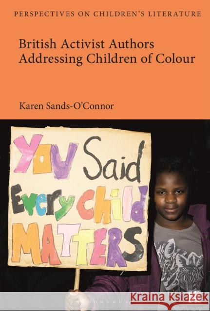 British Activist Authors Addressing Children of Colour Karen Sands-O'Connor Lisa Sainsbury 9781350196032 Bloomsbury Academic