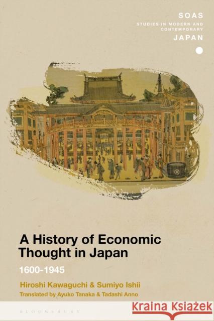 A History of Economic Thought in Japan: 1600 - 1945 Kawaguchi, Hiroshi 9781350198692 Bloomsbury Publishing PLC