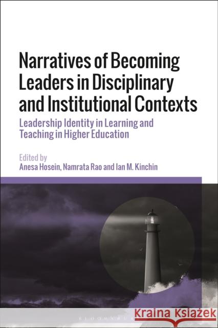 Narratives of Becoming Leaders in Disciplinary and Institutional Contexts  9781350199309 Bloomsbury Publishing PLC