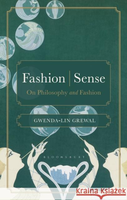 Fashion Sense: On Philosophy and Fashion Grewal, Gwenda-Lin 9781350201453 Bloomsbury Academic