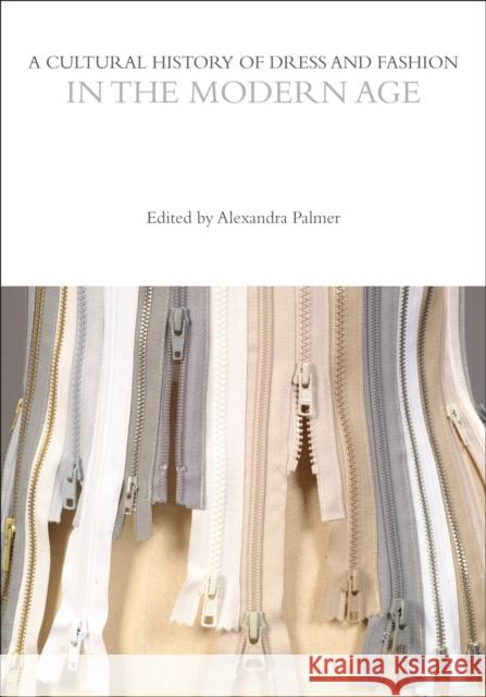 A Cultural History of Dress and Fashion in the Modern Age Alexandra Palmer 9781350204591 Bloomsbury Academic
