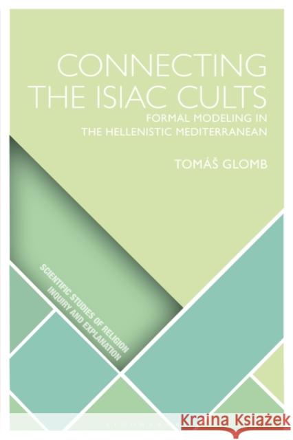 Connecting the Isiac Cults Tomas (Masaryk University, Czech Republic) Glomb 9781350210738